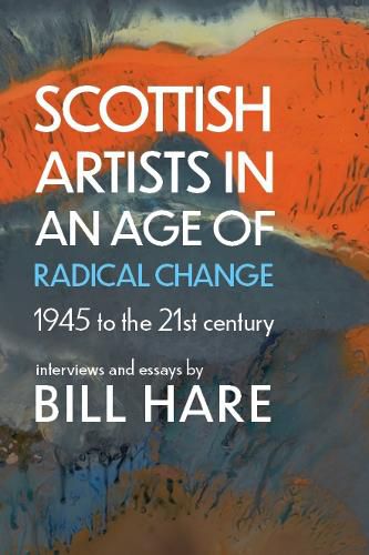 Cover image for Scottish Artists in an Age of Radical Change: 1945 to the 21st Century