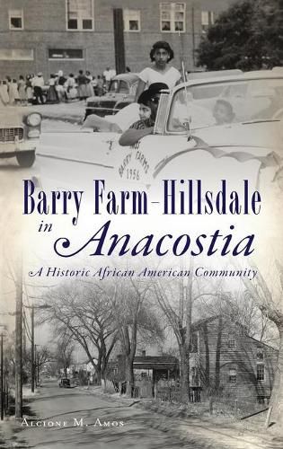 Cover image for Barry Farm-Hillsdale in Anacostia: A Historic African American Community