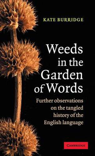 Cover image for Weeds in the Garden of Words: Further Observations on the Tangled History of the English Language