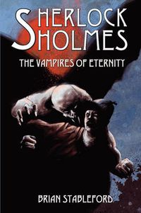 Cover image for Sherlock Holmes and the Vampires of Eternity