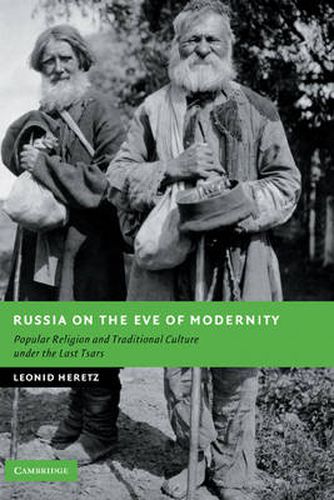 Cover image for Russia on the Eve of Modernity: Popular Religion and Traditional Culture under the Last Tsars