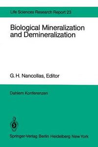 Cover image for Biological Mineralization and Demineralization: Report of the Dahlem Workshop on Biological Mineralization and Demineralization Berlin 1981, October 18-23