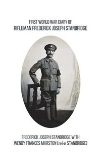 Cover image for First World War Diary of Rifleman Frederick Joseph Stanbridge