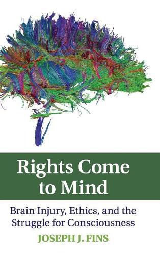 Cover image for Rights Come to Mind: Brain Injury, Ethics, and the Struggle for Consciousness