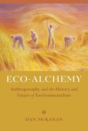 Cover image for Eco-Alchemy: Anthroposophy and the History and Future of Environmentalism
