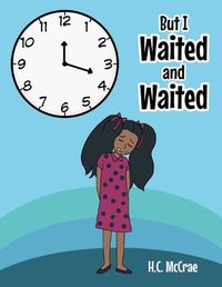 Cover image for But I Waited and Waited