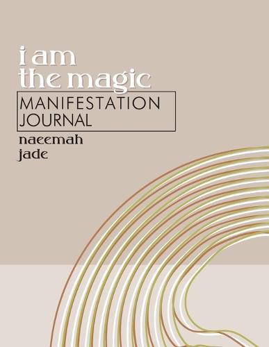 Cover image for I Am the Magic Manifestation Journal