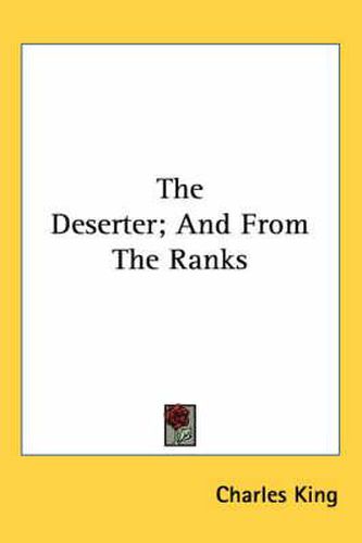 Cover image for The Deserter; And from the Ranks