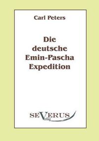 Cover image for Die deutsche Emin-Pascha-Expedition: Aus Fraktur ubertragen