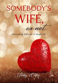 Cover image for Somebody's Wife, or Not...