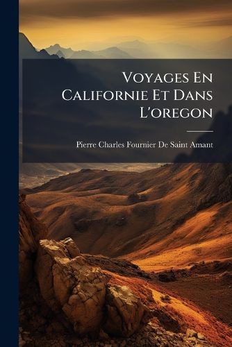 Cover image for Voyages En Californie Et Dans L'Oregon