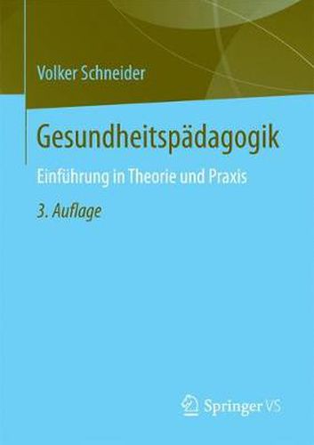 Gesundheitspadagogik: Einfuhrung in Theorie Und Praxis