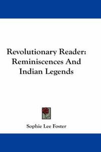 Cover image for Revolutionary Reader: Reminiscences and Indian Legends