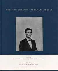 Cover image for Photographs of Abraham Lincoln, The: In association with The Meserve-Kunhardt Foundation