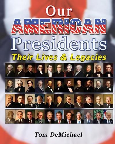 Cover image for Our American Presidents: Their Lives & Legacies