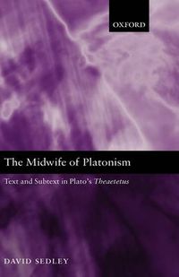 Cover image for The Midwife of Platonism: Text and Subtext in Plato's  Theaetetus