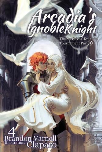 Cover image for Arcadia's Ignoble Knight, Volume 4: The Sorceress' Knight's Tournament Part II