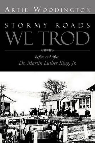 Stormy Roads We Trod: Before and After Dr. Martin Luther King, Jr.