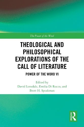 Cover image for Theological and Philosophical Explorations of the Call of Literature