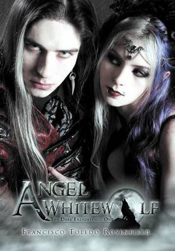 Cover image for Angel Whitewolf: The Dark Enlightened One