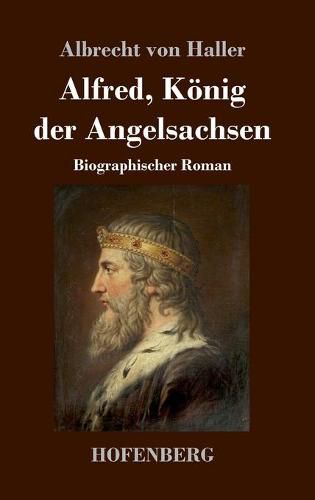 Cover image for Alfred, Koenig der Angelsachsen: Biographischer Roman