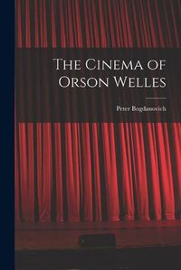 Cover image for The Cinema of Orson Welles