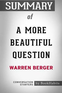Cover image for Summary of A More Beautiful Question by Warren Berger: Conversation Starters
