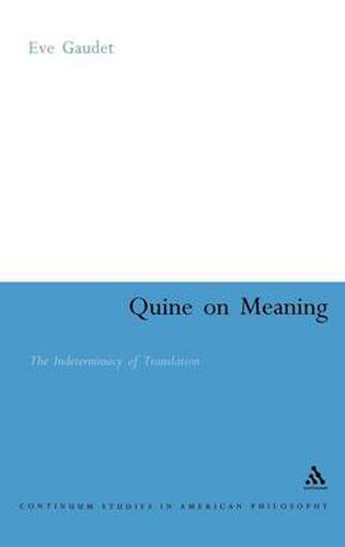 Cover image for Quine on Meaning: The Indeterminacy of Translation