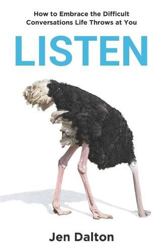 Cover image for Listen: How to Embrace the Difficult Conversations Life Throws at You