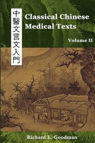 Cover image for Classical Chinese Medical Texts: Learning to Read the Classics of Chinese Medicine (Vol. II)