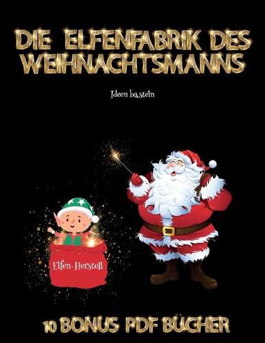 Cover image for Ideen basteln (Die Elfenfabrik des Weihnachtsmanns)