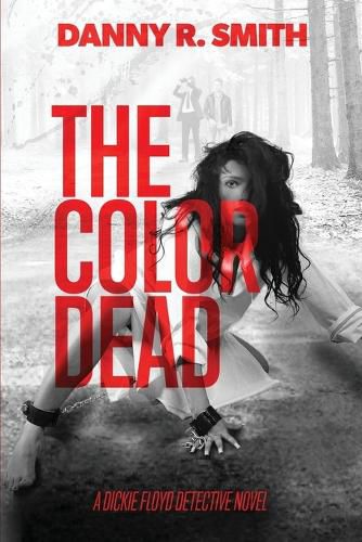 Cover image for The Color Dead: A Dickie Floyd Detective Novel