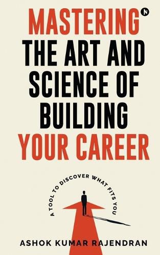 Cover image for Mastering the Art and Science of Building Your Career