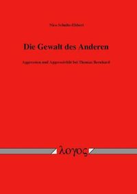 Cover image for Die Gewalt Des Anderen: Aggression Und Aggressivitat Bei Thomas Bernhard