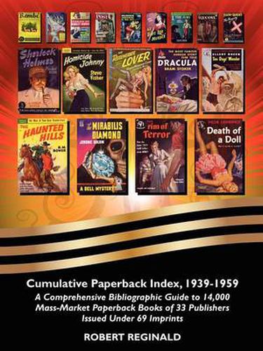 Cover image for Cumulative Paperback Index, 1939-1959: A Comprehensive Bibliographic Guide to 14,000 Mass-Market Paperback Books of 33 Publishers Issued Under 69 Imprints