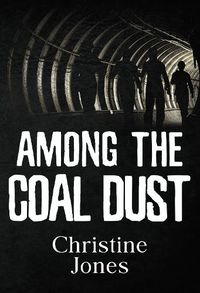 Cover image for Among the Coal Dust