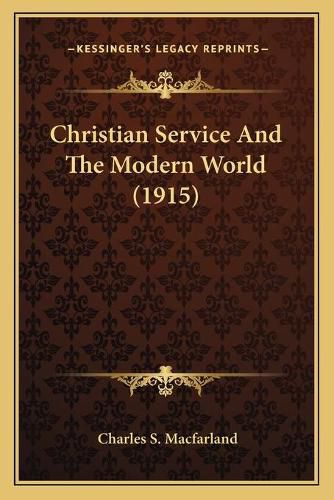 Cover image for Christian Service and the Modern World (1915)