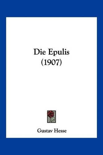 Cover image for Die Epulis (1907)