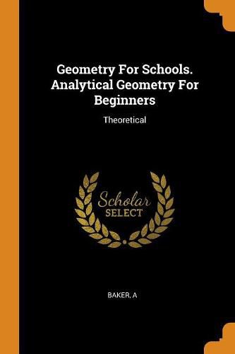 Cover image for Geometry for Schools. Analytical Geometry for Beginners: Theoretical