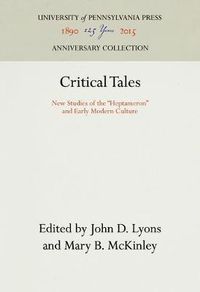 Cover image for Critical Tales: New Studies of the  Heptameron  and Early Modern Culture