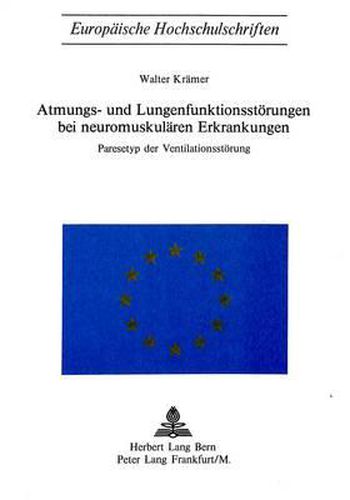Cover image for Atmungs- Und Lungenfunktionsstoerungen Bei Neuromuskulaeren Erkrankungen: Paresetyp Der Ventilationsstoerung