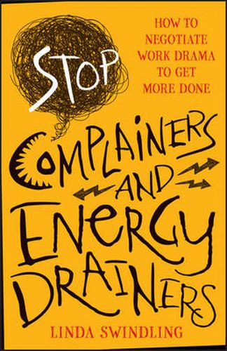 Cover image for Stop Complainers and Energy Drainers: How to Negotiate Work Drama to Get More Done