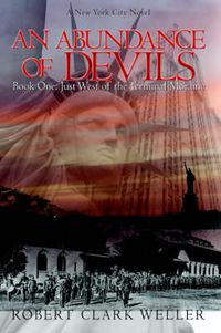 Cover image for An Abundance of Devils: Book One: Just West of the Terminal Moraine