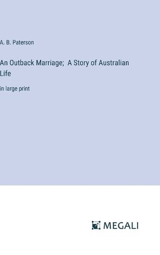 Cover image for An Outback Marriage; A Story of Australian Life