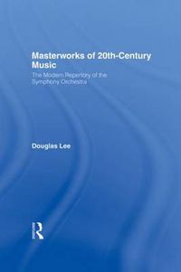 Cover image for Masterworks of 20th-Century Music: The Modern Repertory of the Symphony Orchestra