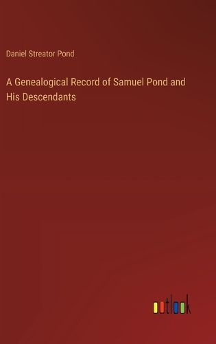 A Genealogical Record of Samuel Pond and His Descendants