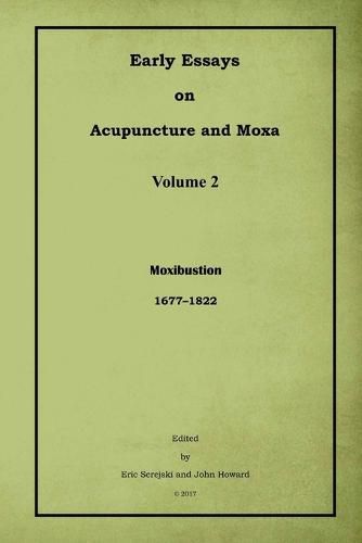 Cover image for Early Essays on Acupuncture and Moxa - 2. Moxibustion