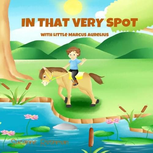 Cover image for In That Very Spot: With Little Marcus Aurelius