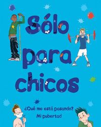 Cover image for Solo Para Chicos: ?Que Me Esta Pasando? Mi Pubertad