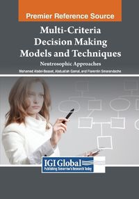 Cover image for Multi-Criteria Decision Making Models and Techniques: Neutrosophic Approaches